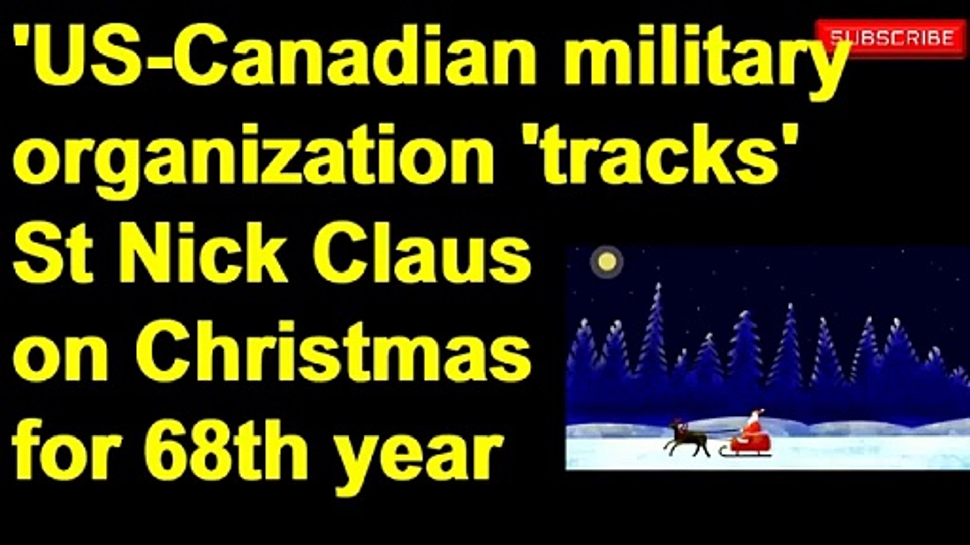 ⁣'US-Canadian military organization 'tracks' St Nick Claus on Christmas for 68th year