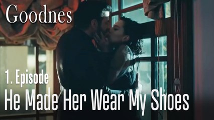 He made her wear my shoes - Goodness Part 1