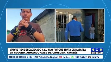 ¡De pies y manos! Cholomeña encadena a su hijo “por temor a que la mate”