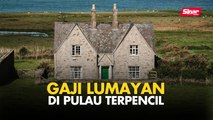 Gaji lumayan di pulau terpencil