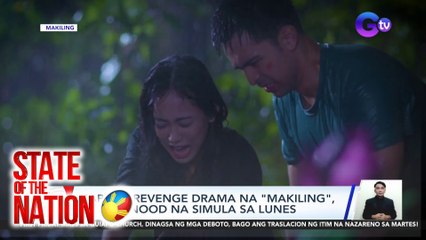 Kapuso revenge drama na "Makiling," mapapanood na simula sa Lunes | SONA