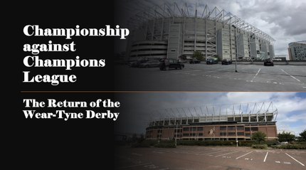 Championship against Champions League: The Return of the Wear-Tyne Derby