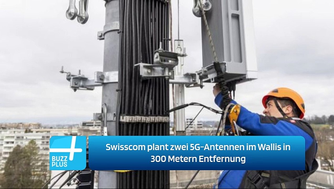Swisscom plant zwei 5G-Antennen im Wallis in 300 Metern Entfernung