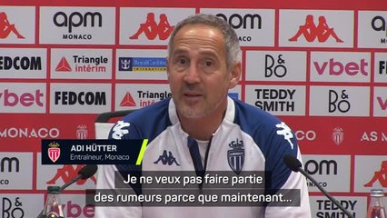 Monaco - Hütter ne veut pas alimenter les rumeurs de mercato