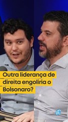 Outra liderança de direita engoliria o Bolsonaro?