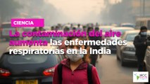 La contaminación del aire aumenta las enfermedades respiratorias en la India