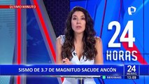 Nuevo sismo sacude Ancón: movimiento tuvo una magnitud de 3.7 grados