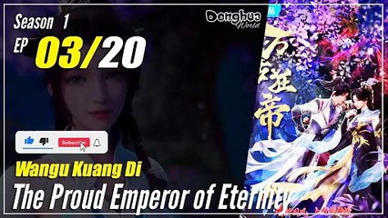 【Wangu Kuang Di】 Seaason 1 EP 03 - The Proud Emperor of Eternity |  Donghua - 1080P