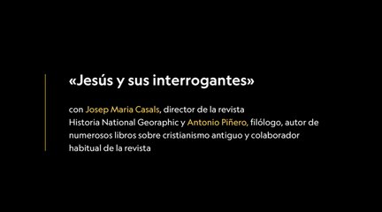 Diálogo National Geographic: Jesús y sus interrogantes