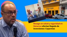 Rezago en salud y seguridad en Veracruz afectan llegada de inversiones: Coparmex