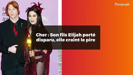 Cher : Son fils Elijah porté disparu, elle craint le pire