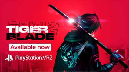 Tiger Blade Launch Trailer PS VR2 Games