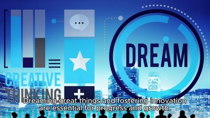 DREAMING GREAT THINGS AND INNOVATION