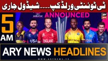 ARY News 5 AM Headlines 6th Jan 2024 | ICC unveils T20 World Cup 2024 schedule
