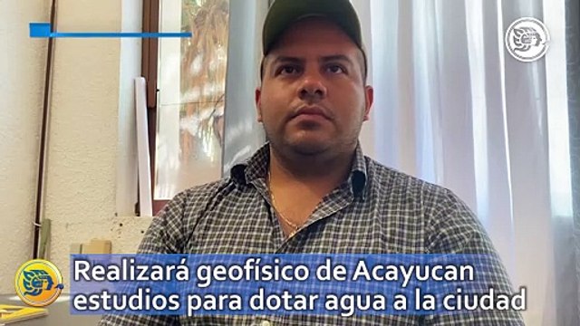 Realizará geofísico de Acayucan estudios para dotar agua a la ciudad
