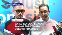 Anies Tanggapi Pertemuan Jokowi dan Prabowo Makan Malam Bicara Empat Mata