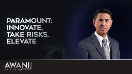 AWANI Review: Paramount: Innovate, Take Risks, Elevate