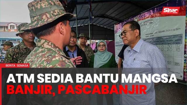 ATM sedia terima arahan Nadma bantu mangsa banjir, pascabanjir