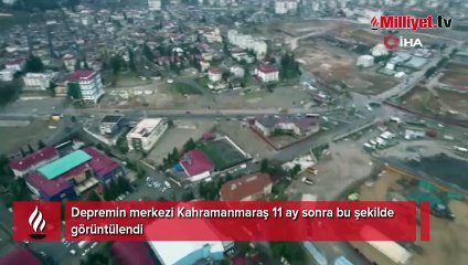 11 ay sonra depremin merkezi görüntülendi!