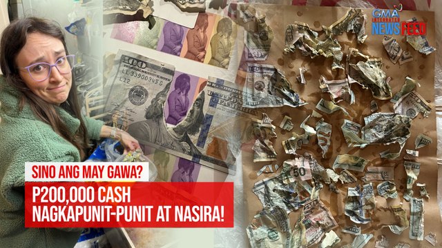 Sino ang may gawa? P200,000 cash nagkapunit-punit at nasira! | GMA Integrated Newsfeed