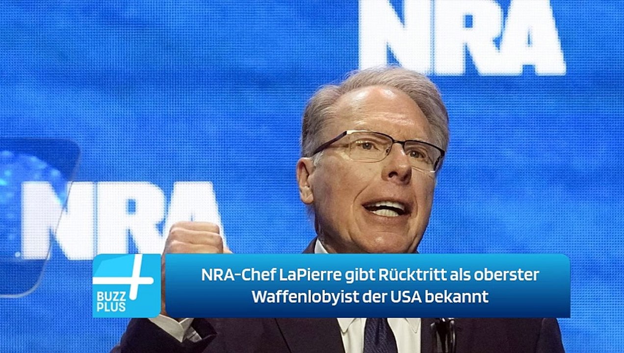 NRA-Chef LaPierre gibt Rücktritt als oberster Waffenlobyist der USA bekannt