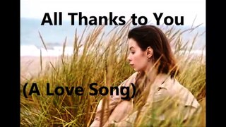 All Thanks to You (A Love Song)