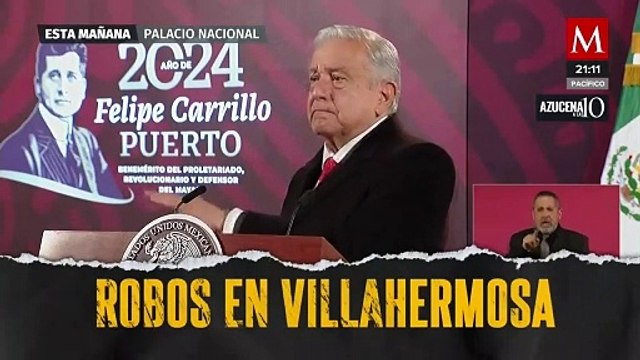 AMLO señala propósitos propagandistas en ola de asaltos en Villahermosa, Tabasco