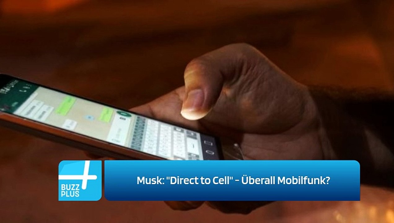 Musk: 'Direct to Cell' - Überall Mobilfunk?