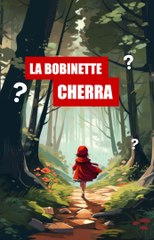 Que signifie vraiment 'La bobinette cherra' dans 'Le Petit Chaperon Rouge' ? 🧣 - thumbnail