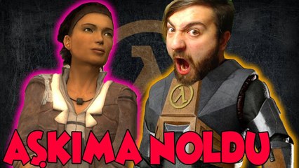 SEVGİLİME NE OLDU | EFSANE GERİ DÖNDÜ | HALF LİFE 2 EP 2 | TÜRKÇE