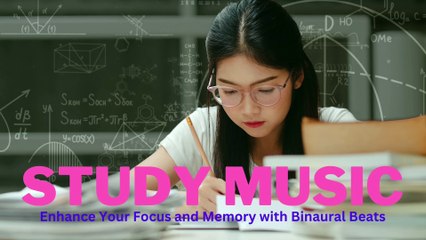 "Study Music: Enhance Your Focus and Memory with Binaural Beats"