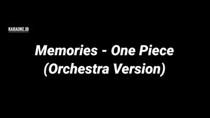 MEMORIES - MAKI OTSUKI OST ONE PIECE (ORCHESTRA VERSION))