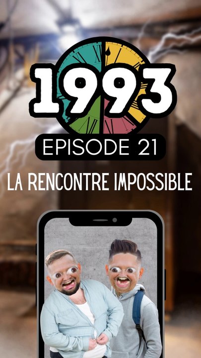 Episode 21 / LA RENCONTRE IMPOSSIBLE