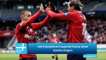 Lille triomphe en Coupe de France, Brest domine Angers
