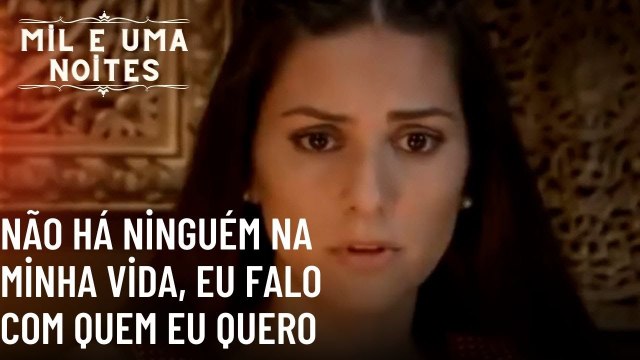 Não há ninguém na minha vida, eu falo com quem eu quero| Mil e Uma Noites - Episódio 50