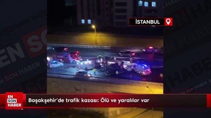 Başakşehir'de trafik kazası: Ölü ve yaralılar var