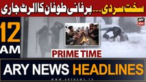 ARY News 12 AM Prime Time Headlines 7th January 2024 | Winter Storm Alert Issued - Big News