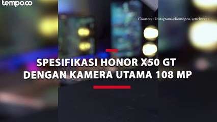 Spesifikasi Honor X50 GT dengan Kamera Utama 108 MP