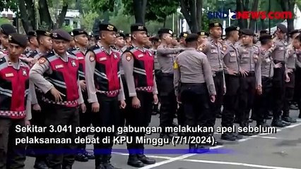 3.041 Personel Gabungan Diterjunkan Amankan Debat Capres