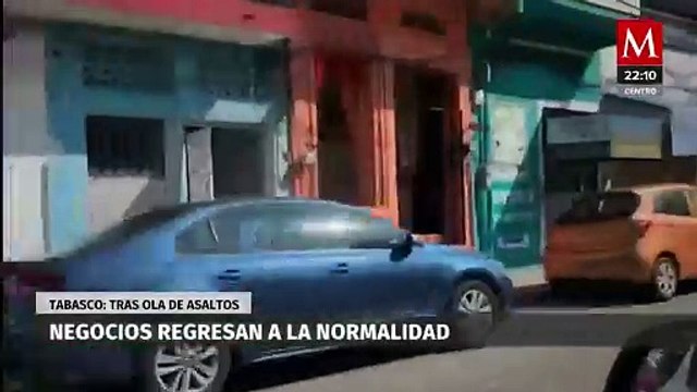 Normalidad en comercios de Tabasco tras oleada de asaltos