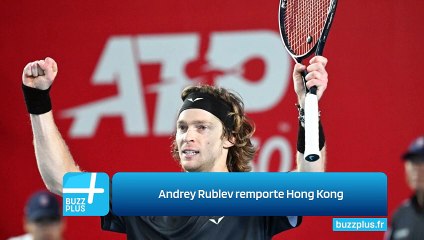 Andrey Rublev remporte Hong Kong