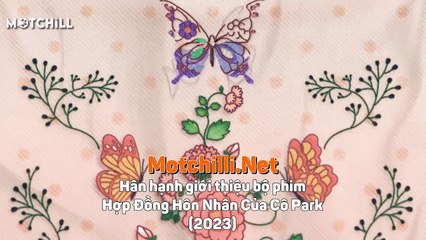 Hợp Đồng Hôn Nhân Của Cô Park Tập 12 - Tập cuối VIETSUB - Thuyết Minh Full HD (Nhanh) - MọtPhim TV