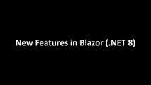 Blazor in .NET 8 | New Features and Enhancements