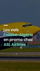 Les vols France-Algérie en promo chez ASL Airlines