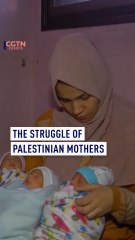 The struggles for healthcare for new mothers in Gaza