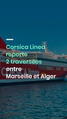 Corsica Linea reporte 2 traversées entre Marseille et Alger