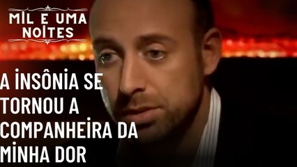 A insônia se tornou a companheira da minha dor| Mil e Uma Noites - Episódio 50