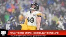 T.J. Watt's MCL Sprain Is Big Blow to Steelers