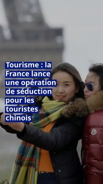Tourisme : la France lance une opération de séduction pour les touristes chinois
