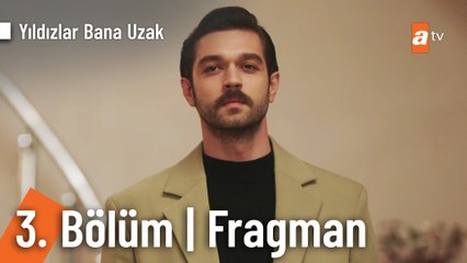Yıldızlar Bana Uzak 3. Bölüm Fragmanı | "Sana katil diyenlerin masasına..."